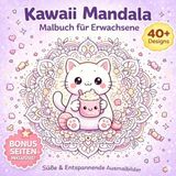 Kawaii Mandala Malbuch für Erwachsene: Süße & einfache Ausmalbilder zur Entspannung – Bold & Easy Designs mit Bonus Seiten