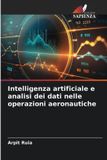 Intelligenza Edizioni Sapienza Intelligenza artificiale e analisi dei dati nelle operazioni aeronautiche