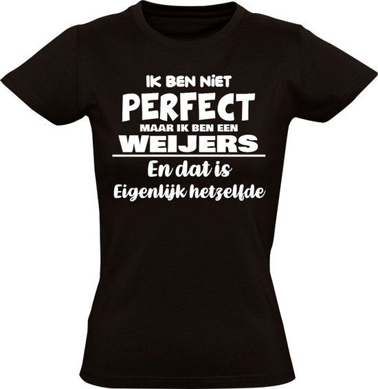 Ik ben niet perfect maar ik ben een Weijers Dames T-shirt XL Zwart