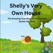 Shelly's Very Own House: The Amazing True Story of How a Snail Builds Her Shell — A Read-Aloud Science Book for Curious Kids Ages 4–8