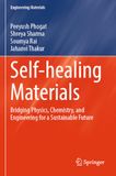 Self-healing Materials: Bridging Physics, Chemistry, and Engineering for a Sustainable Future