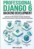 Professional Django Professional Django 6 Backend Development