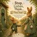 Stop, Listen, Think... Then Hop!: A Gentle Story About Listening, Making Wise Choices, and Staying Safe