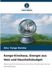 Kongo-Kinshasa, Bol Kongo-Kinshasa, Energie aus Holz und Haushaltsbudget