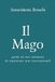 Il Mago: Guida ad una settimana di esperienze non convenzionali sul Lago di Garda