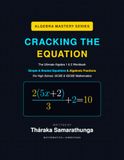 Cracking the Equation: The Ultimate Algebra 1 & 2 Workbook