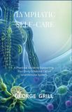 LYMPHATIC Independently Published Lymphatic Self-Care Paperback
