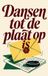 Waries B.V. Dansen tot de plaat op is