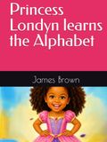 Princess Londyn learns the Alphabet