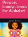 Princess Londyn learns the Alphabet