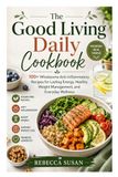 The Good Living Daily Cookbook