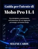 Guida Libri GmbH Guida per l'utente di Moho Pro 14.4: Da principiante a professionista nell'animazione 2D, nel rigging dei personaggi e nel motion design