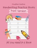 Handwriting Practice Book: Print Handwriting Penmanship Practice Book for Kids Ages 3-5 & 5-7 | Step-by-Step Guided Writing & Independent Practice
