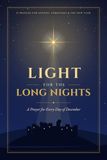 Light for the Long Nights: A Prayer for Every Day of December
