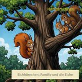 Eichhörnchen, Books on Demand GmbH Eichhörnchen, Familie und die Eiche Hardcover