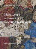 Manuscrits et imprimés de la Coutume de Bretagne: Provenances et références
