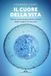 Il Adriano Salani editore Srl Il cuore della vita Paperback 240 pages