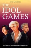 The Idol Games: The KPOP Mysteries Book One