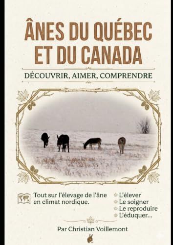 Ânes du Québec et du Canada: Découvrir, aimer, comprendre