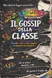 IL GOSSIP DELLA CLASSE: Ricordi tra compagni di classe, crush, verità e pagine che potresti voler strappare