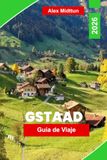 Gstaad Travel Guide 2026
