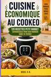 Cuisine Cookeo Cuisine Économique au Cookeo: 120 Recettes Petit Budget Savoureuses pour Bien Manger Sans Se Ruiner