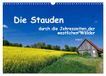 Die Calvendo Die Stauden - durch die Jahreszeiten der westlichen Wälder (Wandkalender 2027 DIN A3 quer), CALVENDO Monatskalender