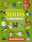 Backyard Birds Of Wisconsin: Bird watching guide and logbook with 30 backyard birds of Wisconsin for kids, teens and beginners - includes Bird ... guide information, journal, notes and more.