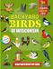 Backyard Birds Of Wisconsin: Bird watching guide and logbook with 30 backyard birds of Wisconsin for kids, teens and beginners - includes Bird ... guide information, journal, notes and more.