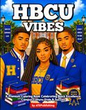 HBCU VIBES: A Premium Coloring Book Celebrating Black Excellence, Campus Culture, Style & Success