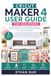 CRICUT MAKER 4 USER GUIDE FOR BEGINNERS
