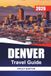 DENVER Travel Guide 2026