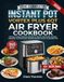 The Instant Pot The Complete Instant Pot Vortex Plus 6qt Air Fryer Cookbook