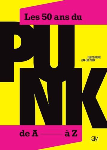 Les 50 ans du punk de A à Z
