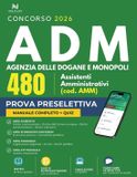 Concorso Libri GmbH Concorso ADM Agenzia delle Dogane e dei Monopoli 480 Assistenti Amministrativi: Manuale di Teoria e Simulazioni d’esame 2026 per la Prova Preselettiva (+ App Interattiva di Quiz e Flashcard) Paperback