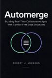 Automerge: Libri GmbH Automerge: Building Real-Time Collaborative Apps with Conflict-Free Data Structures Paperback