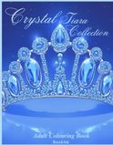 Rose&Ink: An Elegant Tiara Colouring Book Inspired by Royal Beauty
