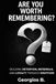 ARE YOU WORTH REMEMBERING?: Building Retention, Referrals, and Loyalty Through Gratitude