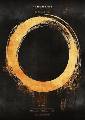 Atemreise Journal: Ein Jahr deiner Reise nach innen — 24 Atemreisen, 4 Reflexionen, 1 Jahresbegleiter