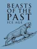 Beasts of the Past Ice Age: Scientific Reconstructions & Skeletons
