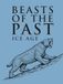 Beasts of the Past Ice Age: Scientific Reconstructions & Skeletons