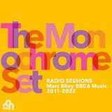 Radio The Monochrome Set Radio Sessions (Marc Riley BBC6 Music 2011-2022) (2 LP)