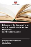 Découvrir Editions Notre Savoir Découvrir le lien entre la santé parodontale et les maladies cardiovasculaires Paperback