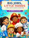 Big Jobs, Little Hands
