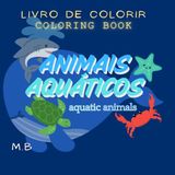 Livro de Colorir: Animais Aquáticos