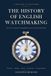 The History of English Watchmaking: From the Conquest of Longitude to the Co-Axial Escapement - Harrison, Mudge, Arnold, Greenwich and George Daniels