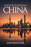 UNDERSTANDING CHINA: A Guide to China's Economy, History, and Political Culture