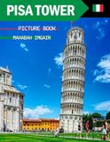 Pisa Tower: A Stunning Coffee Table Photo Book for Travel and Tourism Enthusiasts
