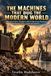 THE Libri GmbH THE MACHINES THAT DUG THE MODERN WORLD: How Excavators, Dredgers and Earthmoving Machines Reshaped Cities, Canals and Industry: 7 Paperback