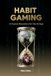 Habit Gaming: A Human Boundary for the AI Age